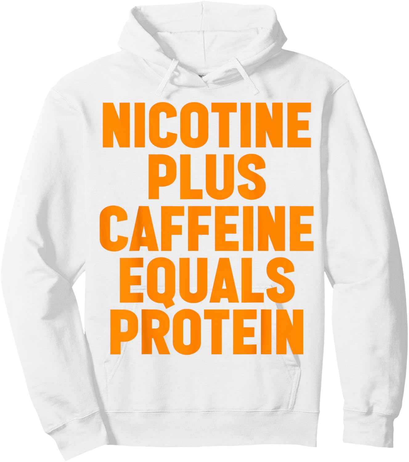 Nicotine Plus Caffeine Equals Protein Funny Gym Humor Joke Hoodie - Hoodie | White