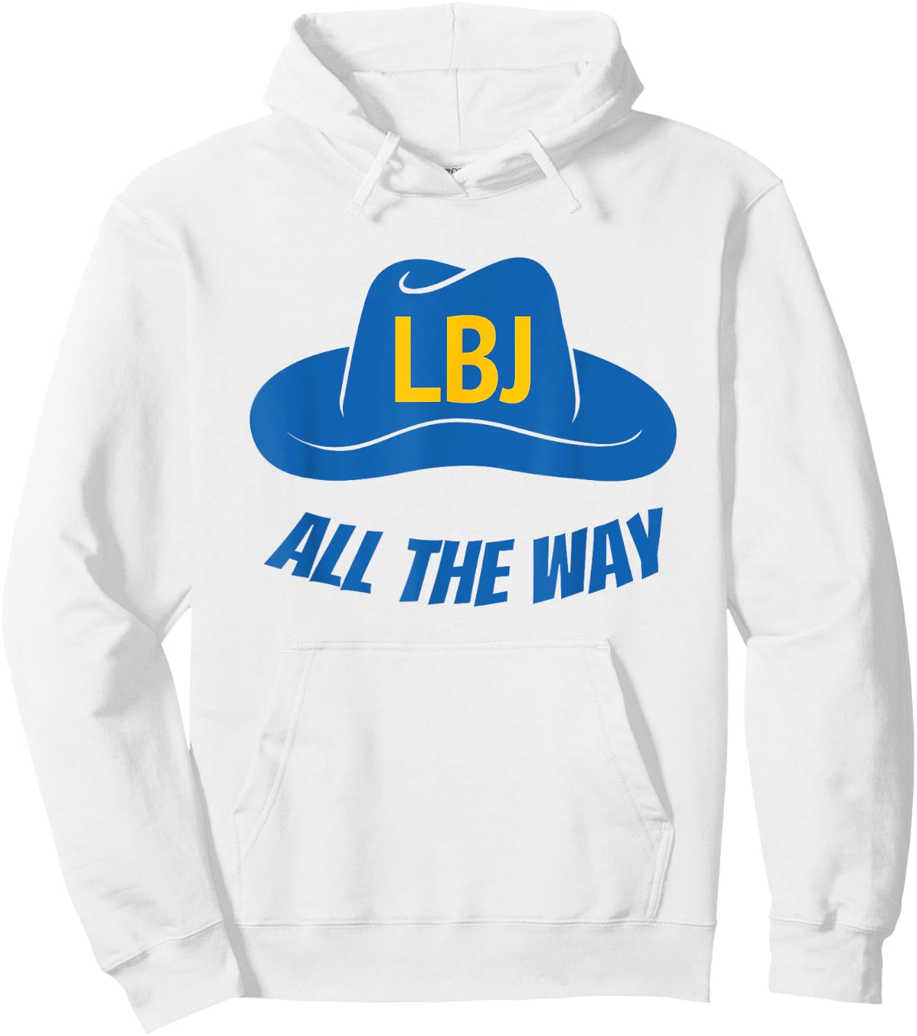 LBJ All The Way President Lyndon Baines Johnson Hoodie - Hoodie | White