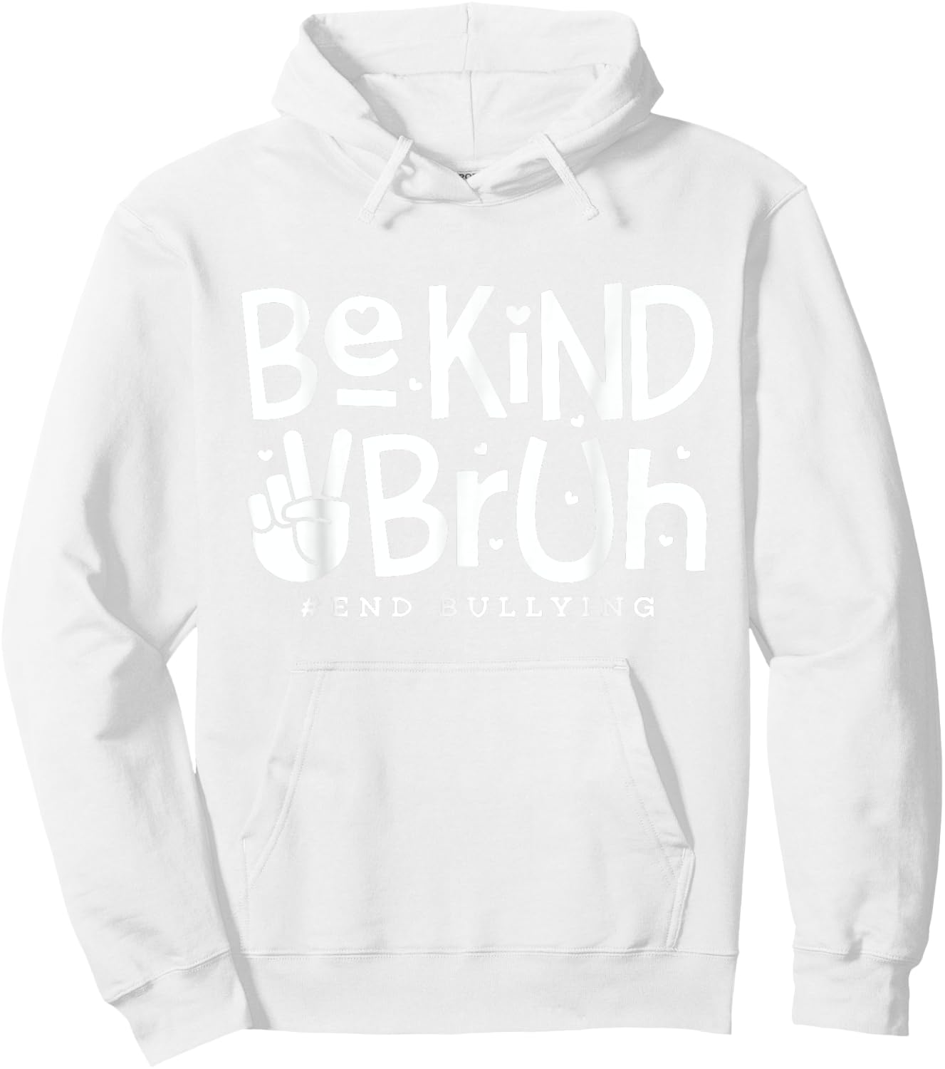 Unity Day Orange Shirt Anti Bullying Be Kind Bruh Kindness Hoodie - Hoodie | White