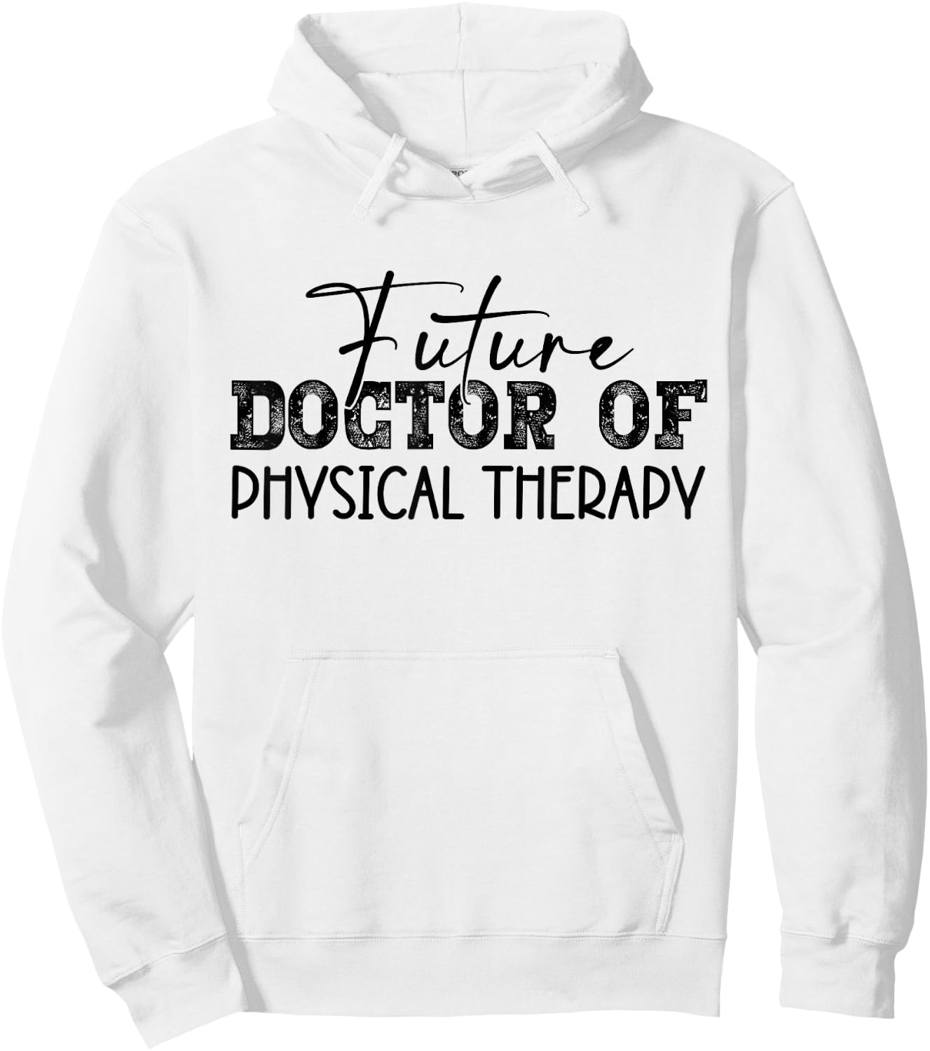 Future Doctor Of Physical Therapy DPT Graduation Therapist Hoodie - Hoodie | White