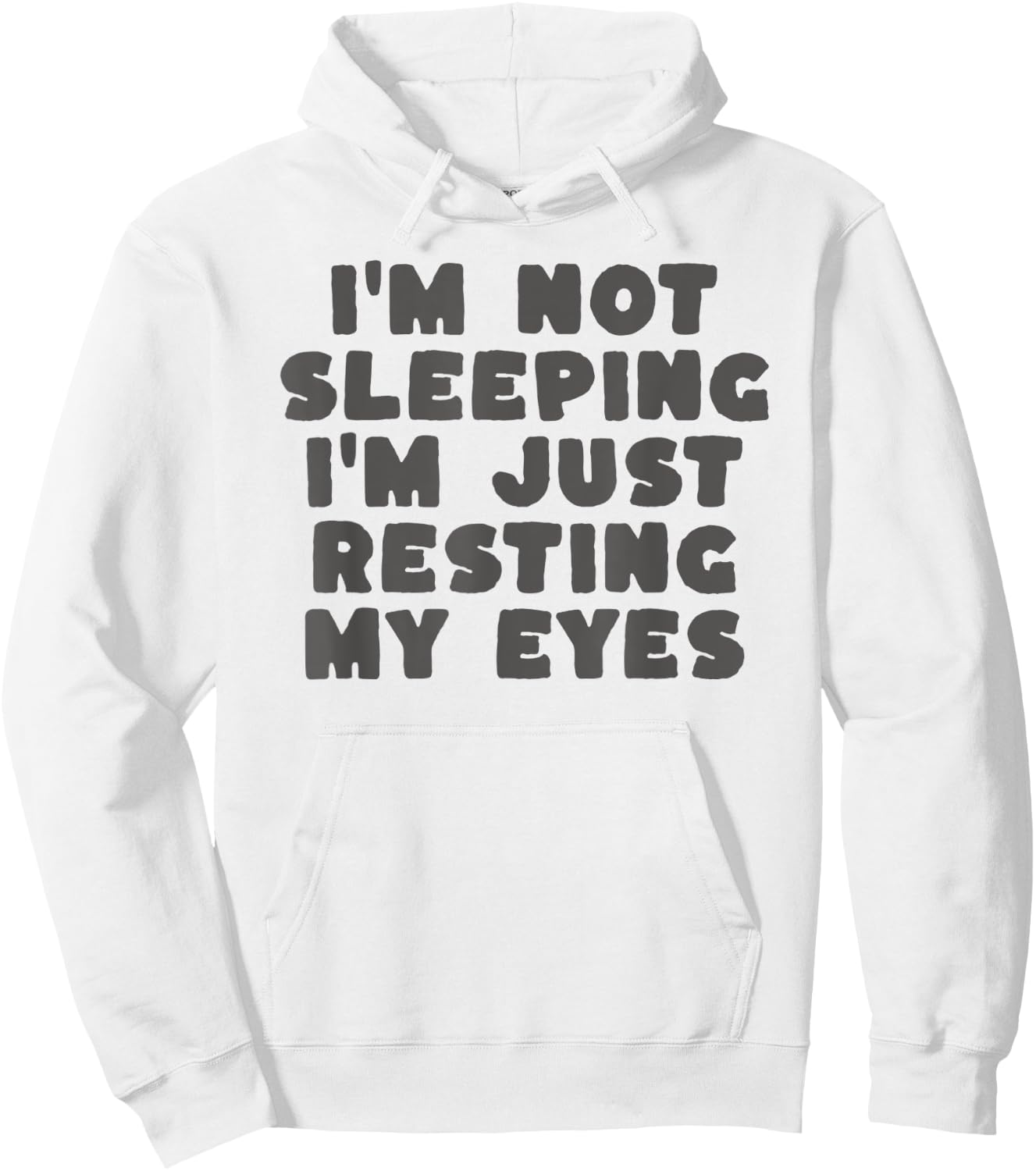 I'm Not Sleeping I'm Just Resting My Eyes Hoodie - Hoodie | White