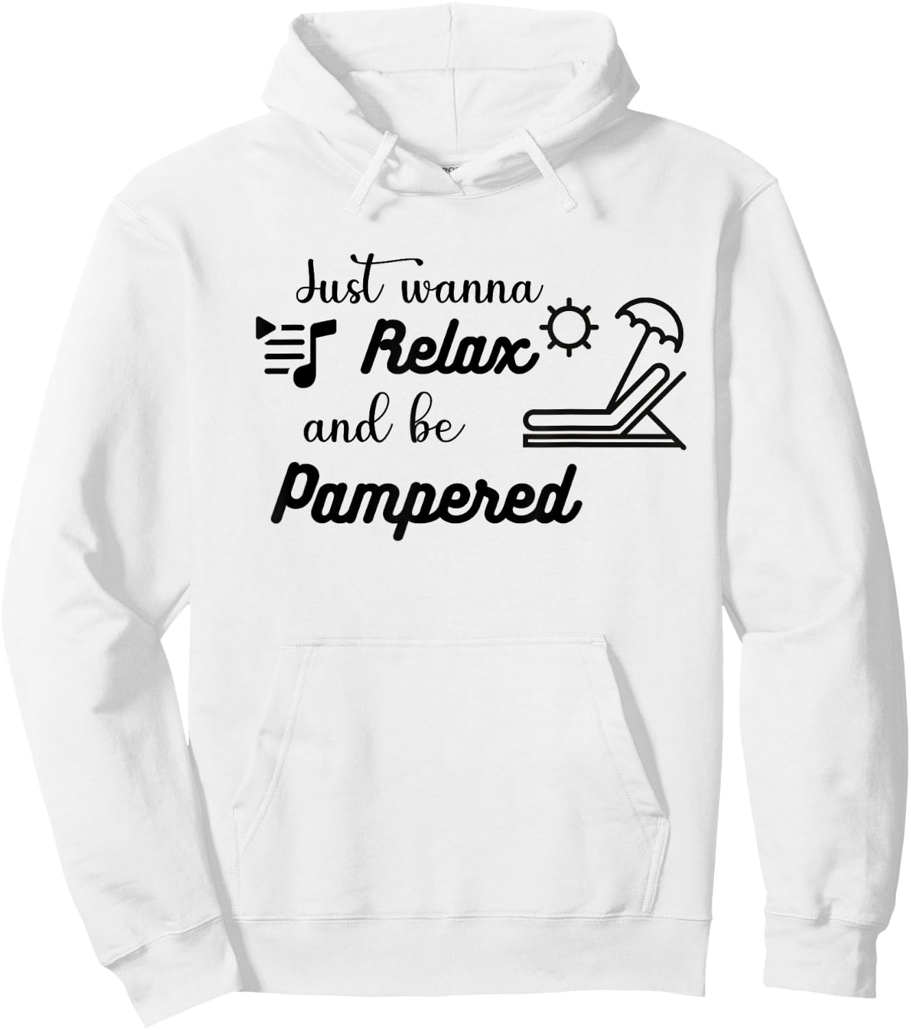 Relax and be Pampered Gift Women Casual Funny Cute Hoodie - Hoodie | White