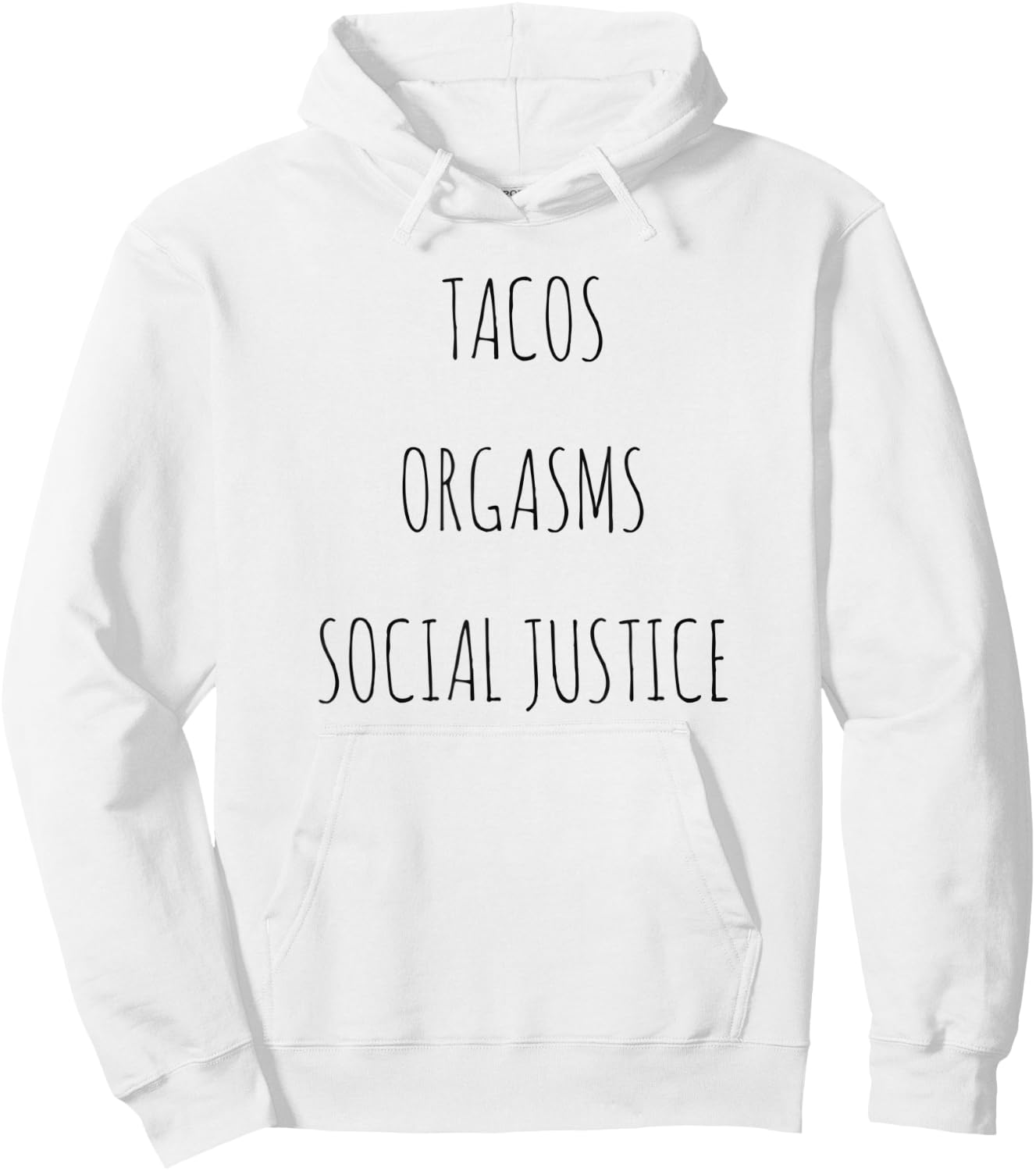 Tacos Orgasms Social Justice Hoodie - Hoodie | White