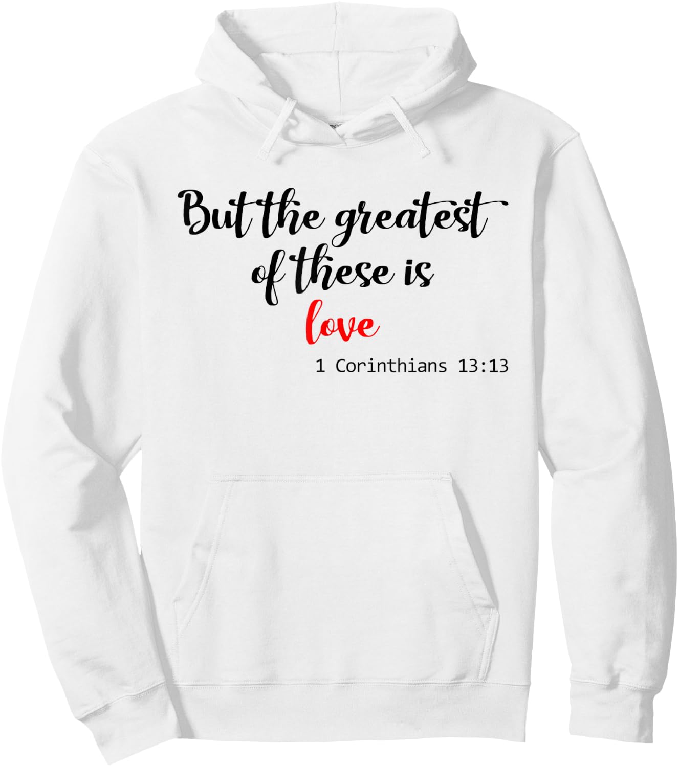 But the Greatest of These is Love Christian Hoodie - Hoodie | White