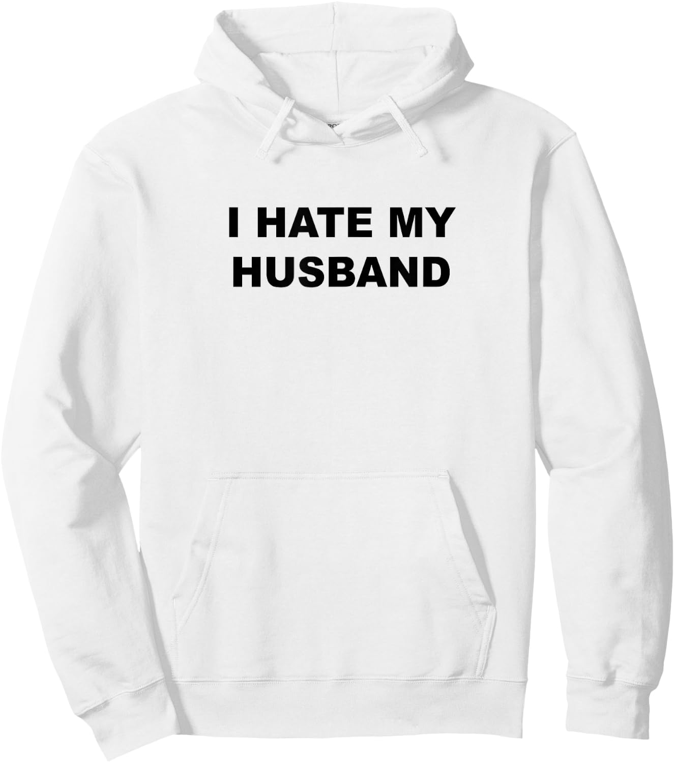 Top That Says I Hate My HUSBAND Funny - My Husband Sucks Hoodie - Hoodie | White