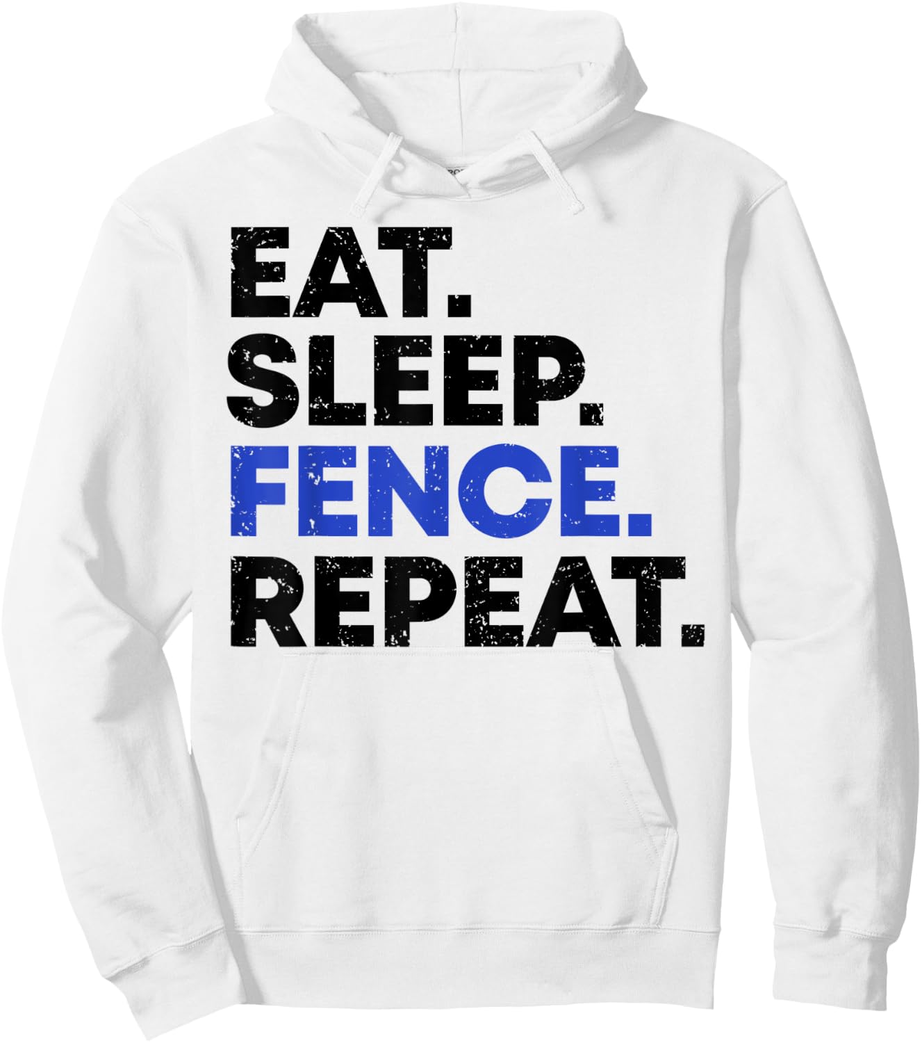 EAT SLEEP FENCE REPEAT Fencing Gift Distressed Fencer Hoodie - Hoodie | White