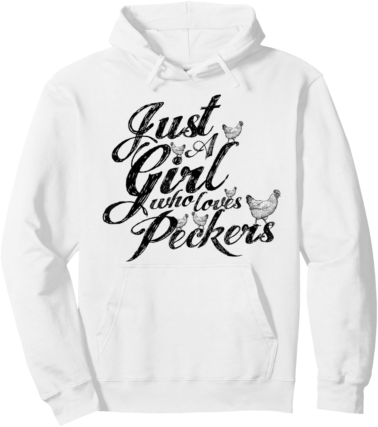 Just a girl who loves peckers, as in chickens you filthy ... Hoodie - Hoodie | White