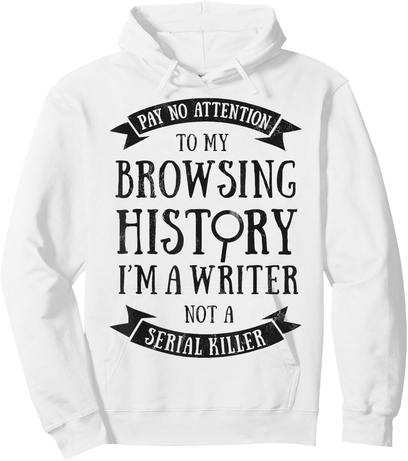 Pay No Attention To My Browsing History I'm A Writer Author Hoodie - Hoodie | White