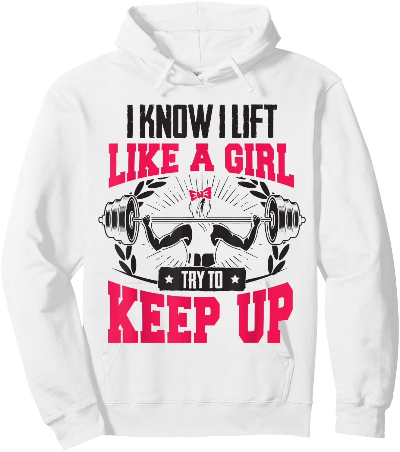 Lift Like A Girl Try To Keep Up - Funny Women Gym Feminist Hoodie - Hoodie | White