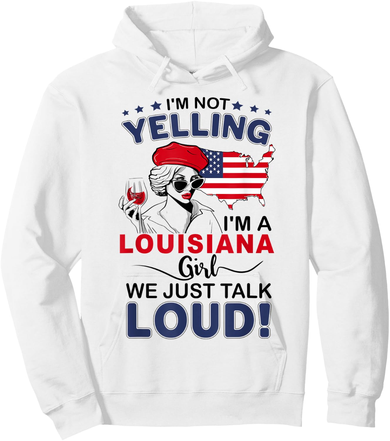 I'm Not Yelling I'm A Louisiana Girl We Just Talk Loud Hoodie - Hoodie | White