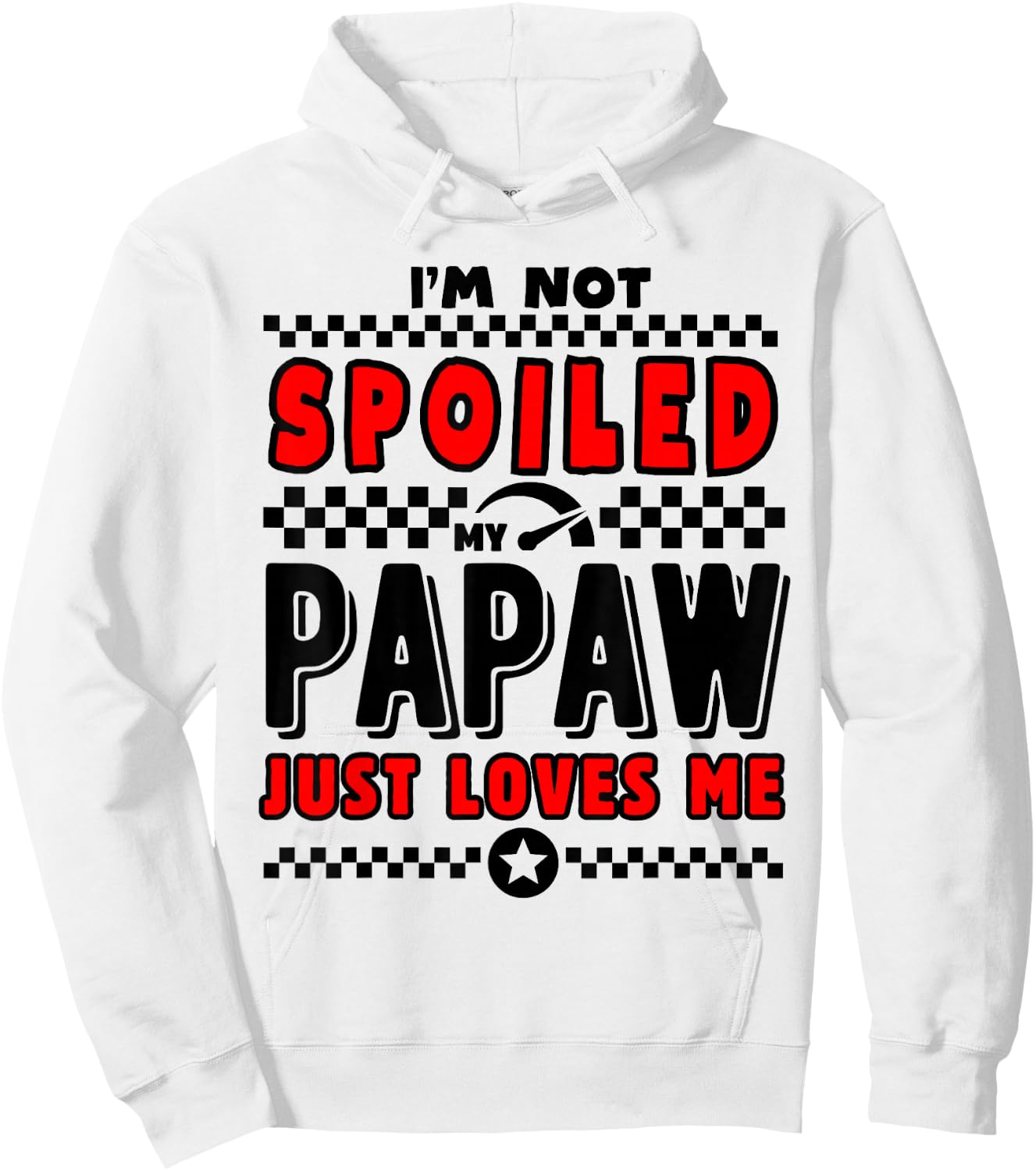 I'm Not Spoiled My Papaw Just Loves Me Team Kids Matching Hoodie - Hoodie | White