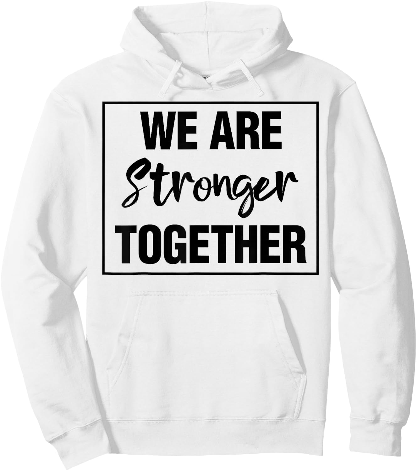 We Are Stronger Together Hoodie - Hoodie | White