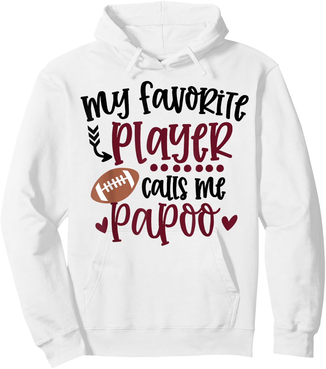My Favorite Football Player Calls Me Papoo Football Papoo Hoodie - Hoodie | White