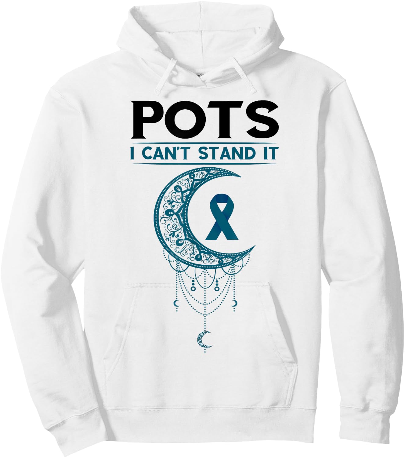 Pots Awareness Teal I Can't Stand It Postural Orthostatic Hoodie - Hoodie | White