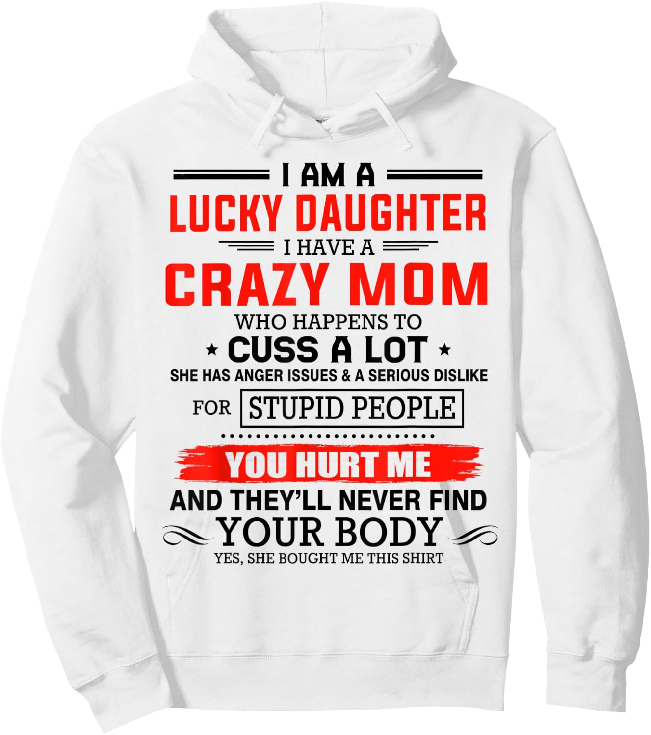 I am a lucky daughter I have a crazy mom shirt for daughter Hoodie - Hoodie | White