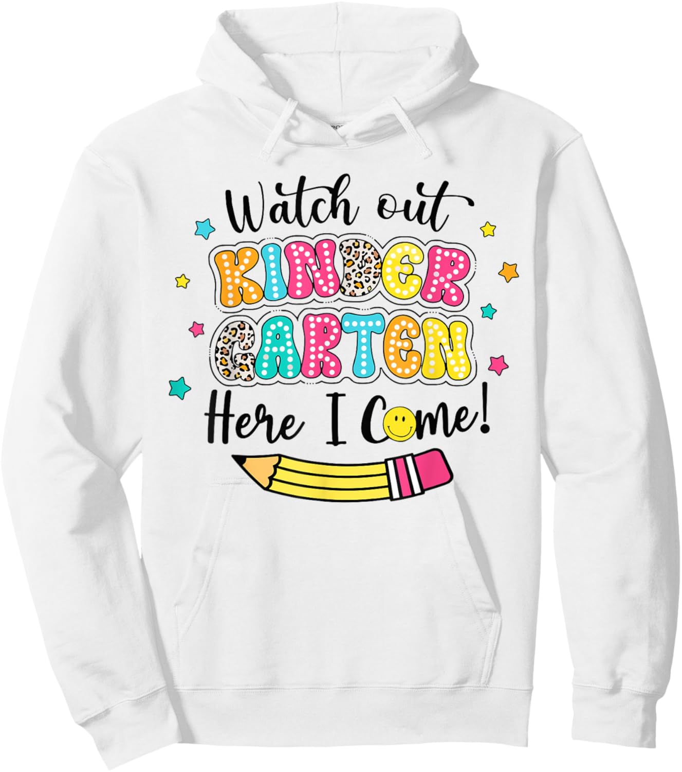 Watch Out Kindergarten Here I Come Back To School Boys Girls Hoodie - Hoodie | White