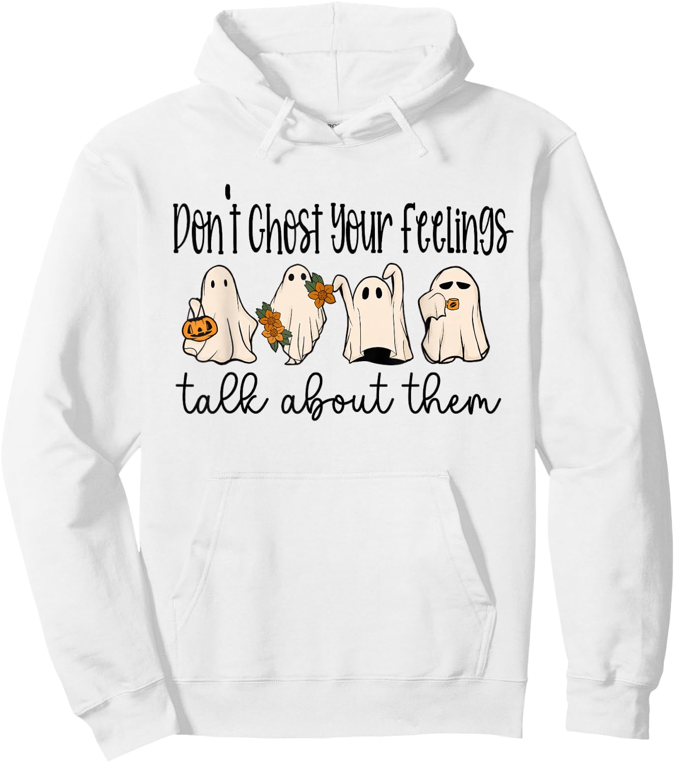 Mental Health Halloween Don't Ghost Your Feelings Halloween Hoodie - Hoodie | White