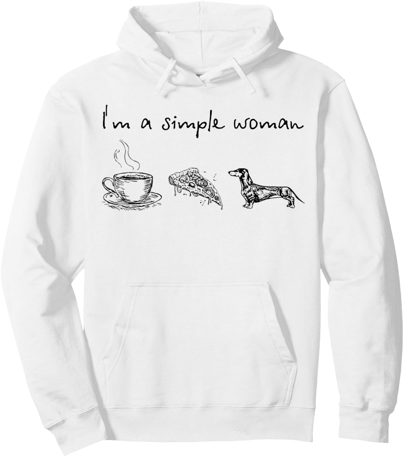 I'm A Simple Woman Coffee Pizza Dachshunds Hoodie - Hoodie | White