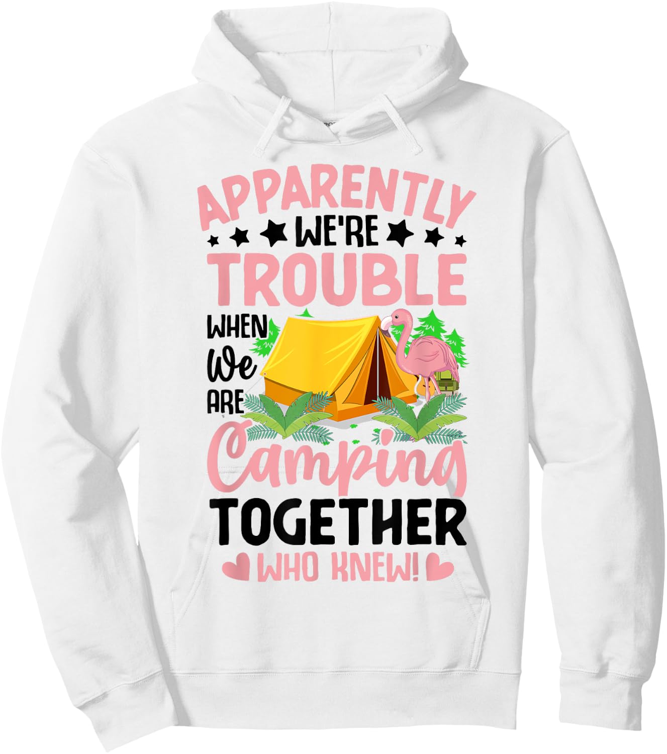 Apparently We're Trouble When We-Are Camping Together Hoodie - Hoodie | White
