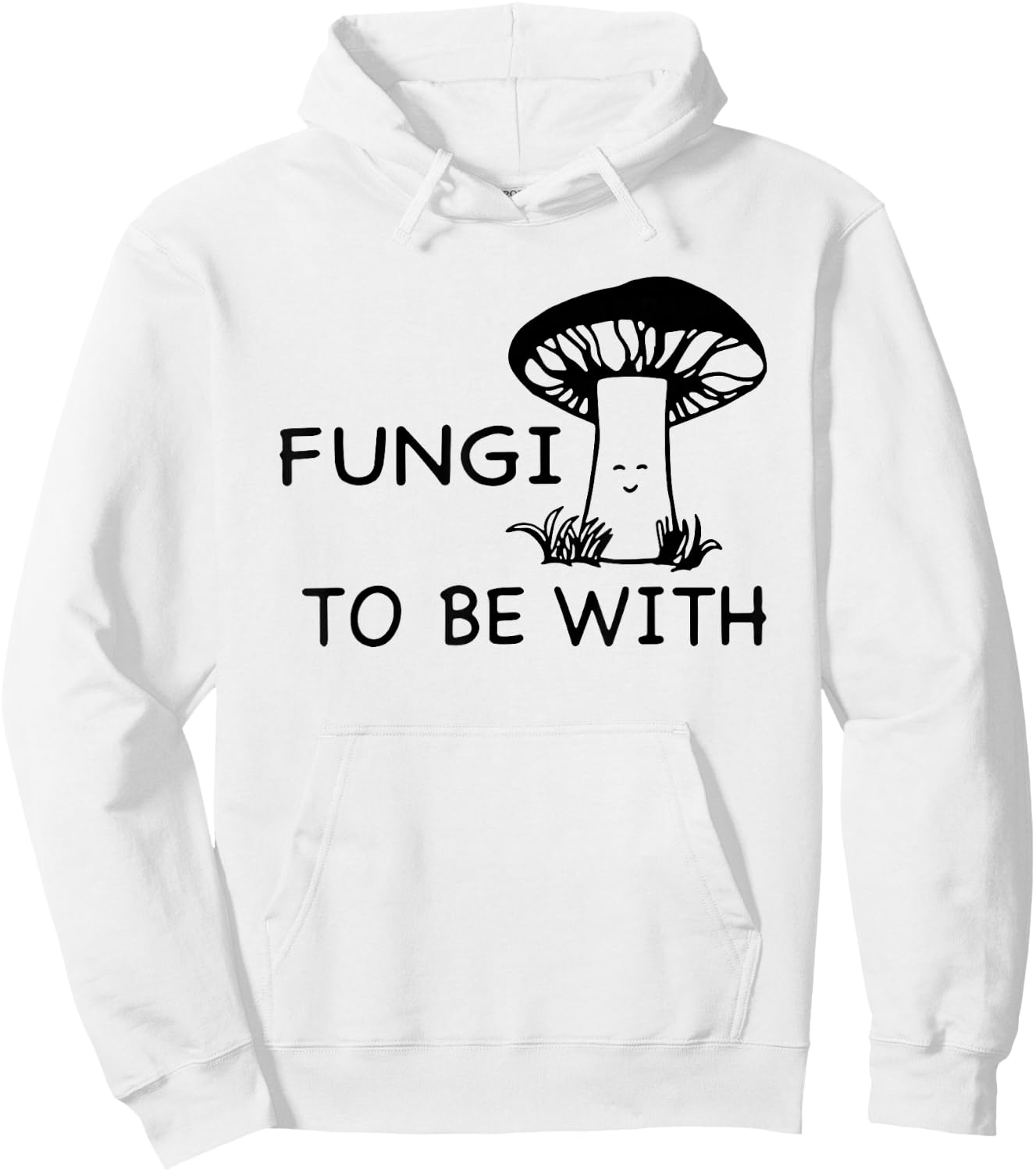 Fungi To Be With Smiling Mushroom Hoodie - Hoodie | White