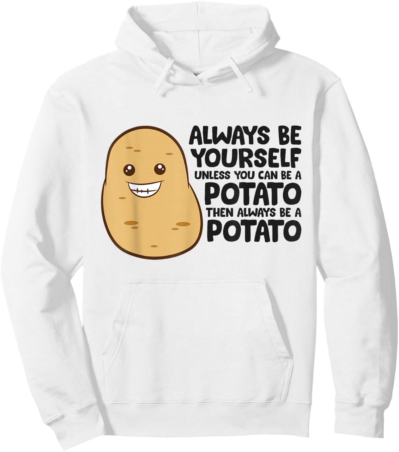 Funny Potato Always Be Yourself Unless You Can Be A Potato Hoodie - Hoodie | White
