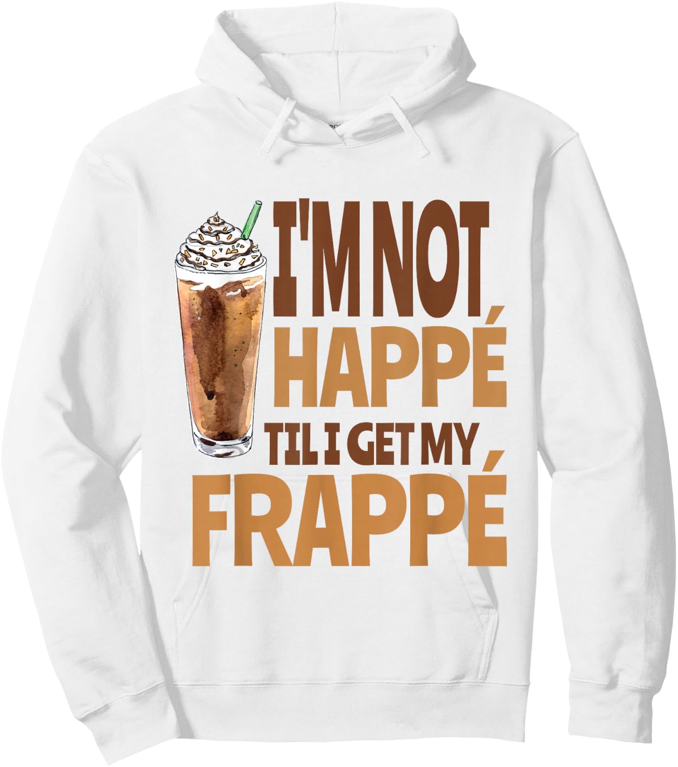 Happy Frappe Coffee Pun, Funny Iced Coffee Drink Hoodie - Hoodie | White