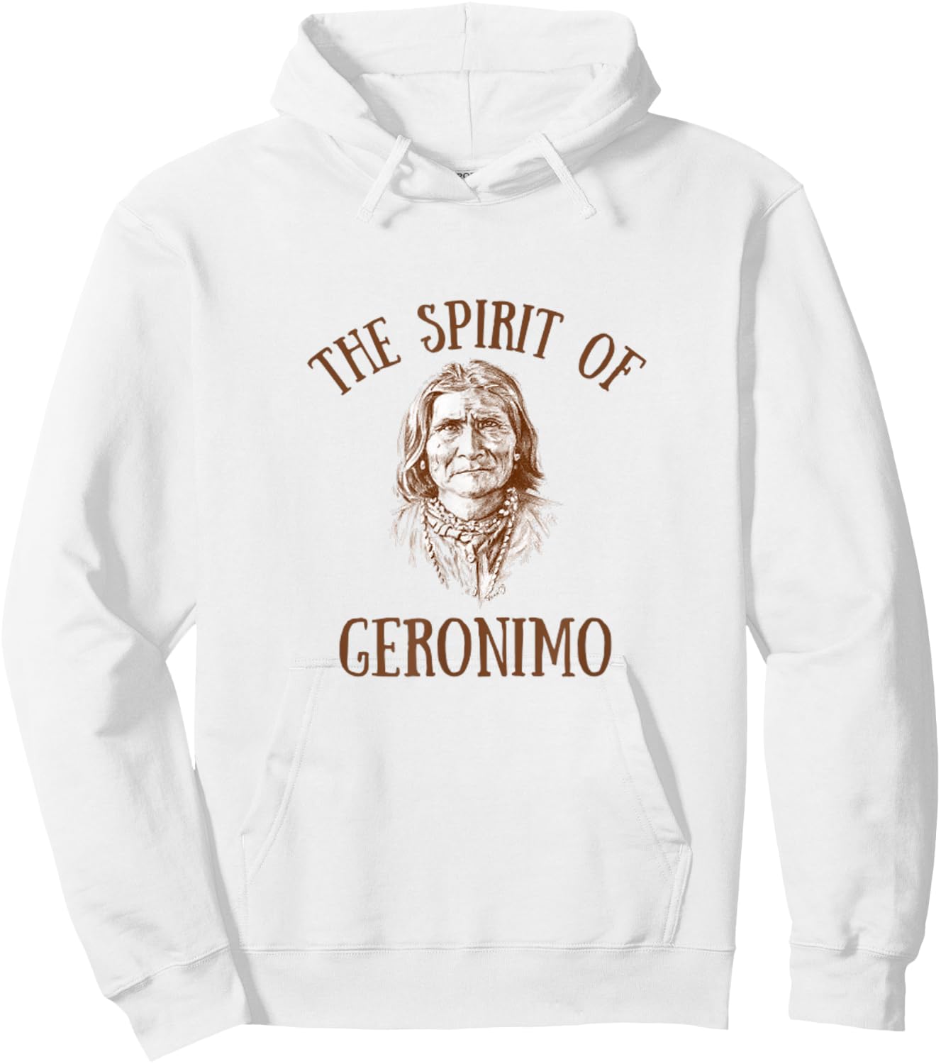 Geronimo The Spirit of Geronimo Indian Native American Hoodie - Hoodie | White