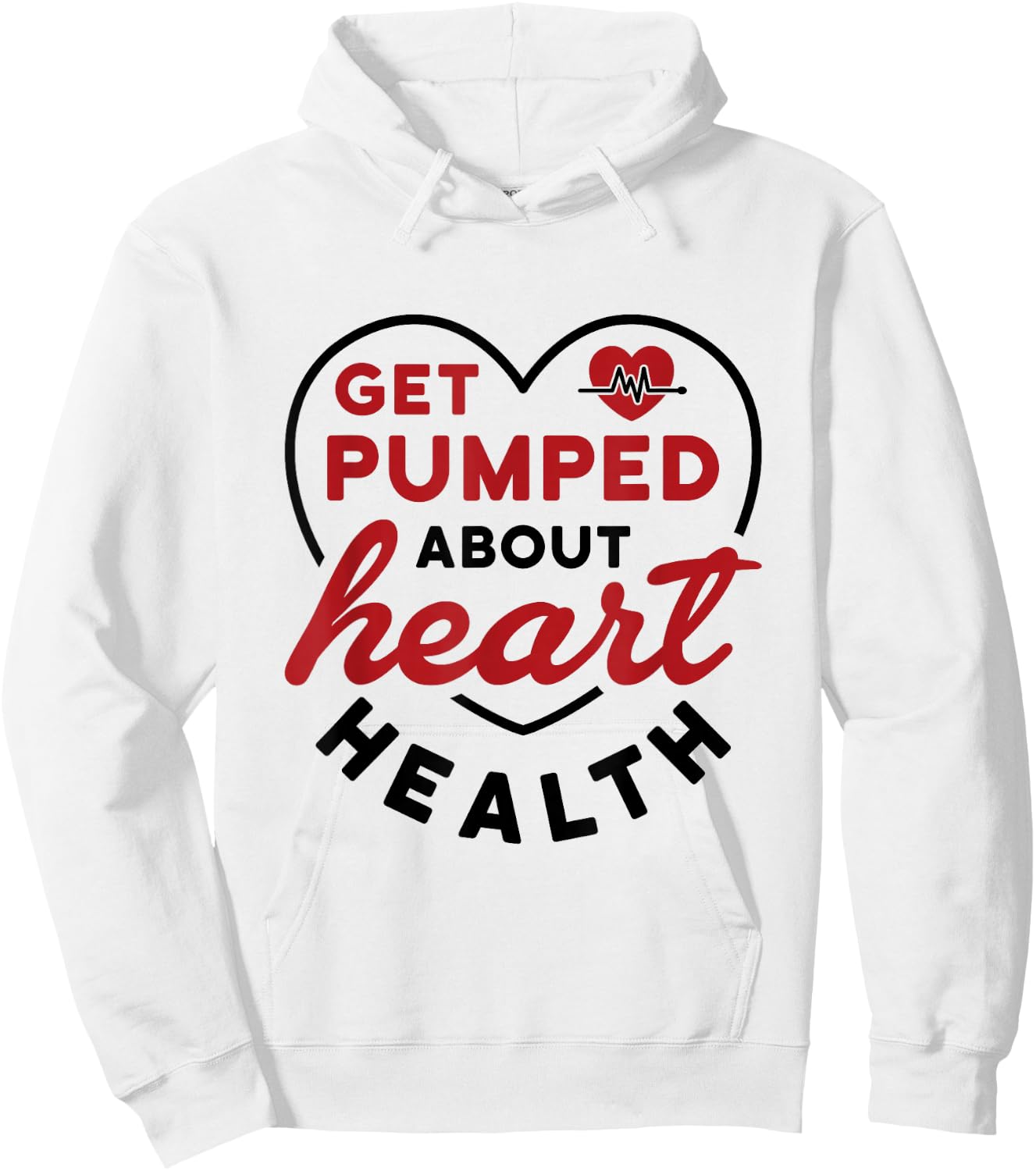 Heart Health Heart Disease Awareness Cardiology Get Pumped Hoodie - Hoodie | White