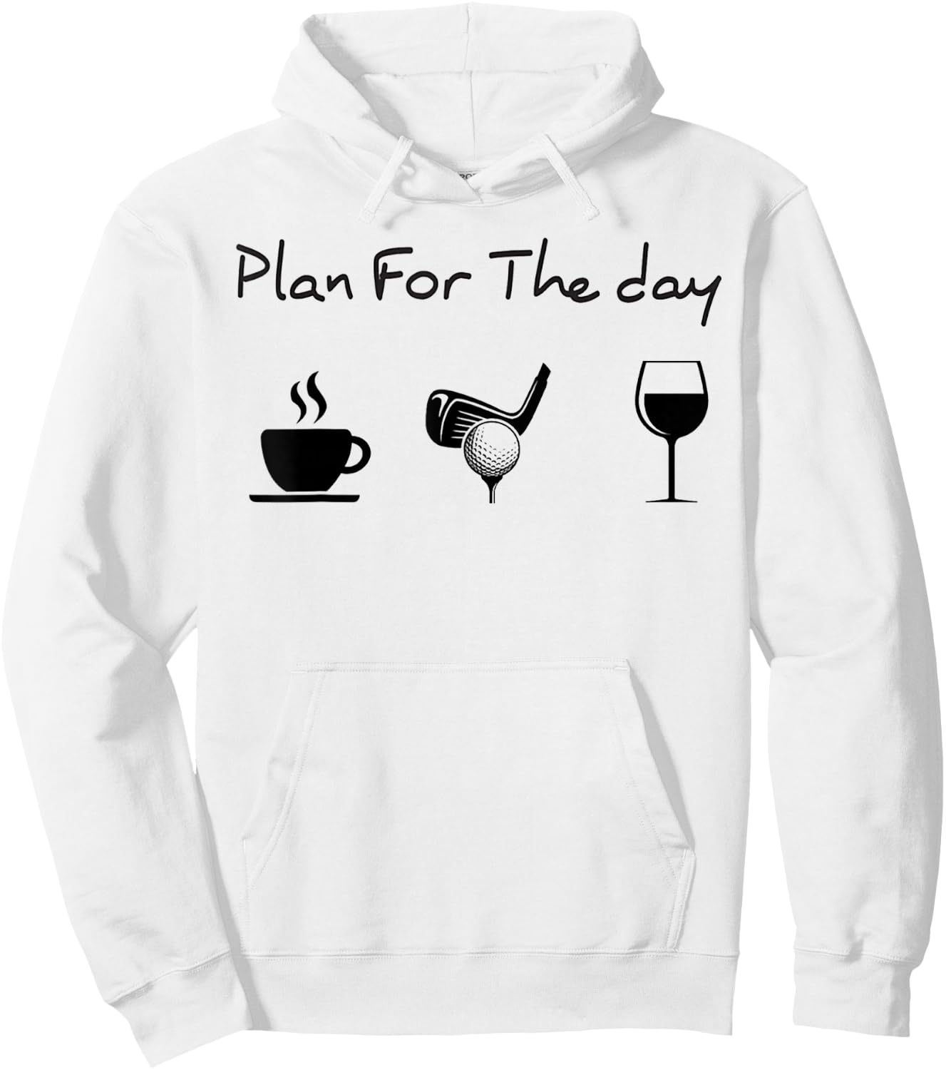 Plan For The Day Coffee Golf Wine Hoodie - Hoodie | White