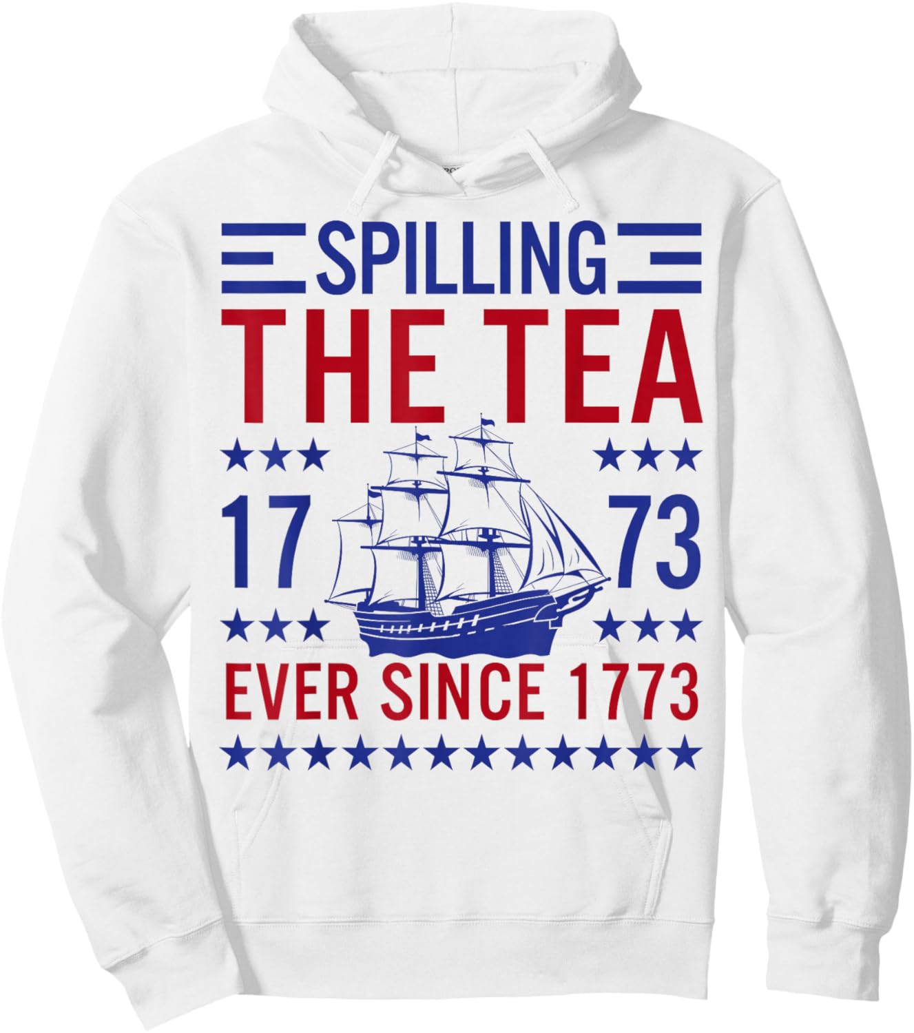 Spilling The Tea Since 1773 Funny Patriotic US History Hoodie - Hoodie | White
