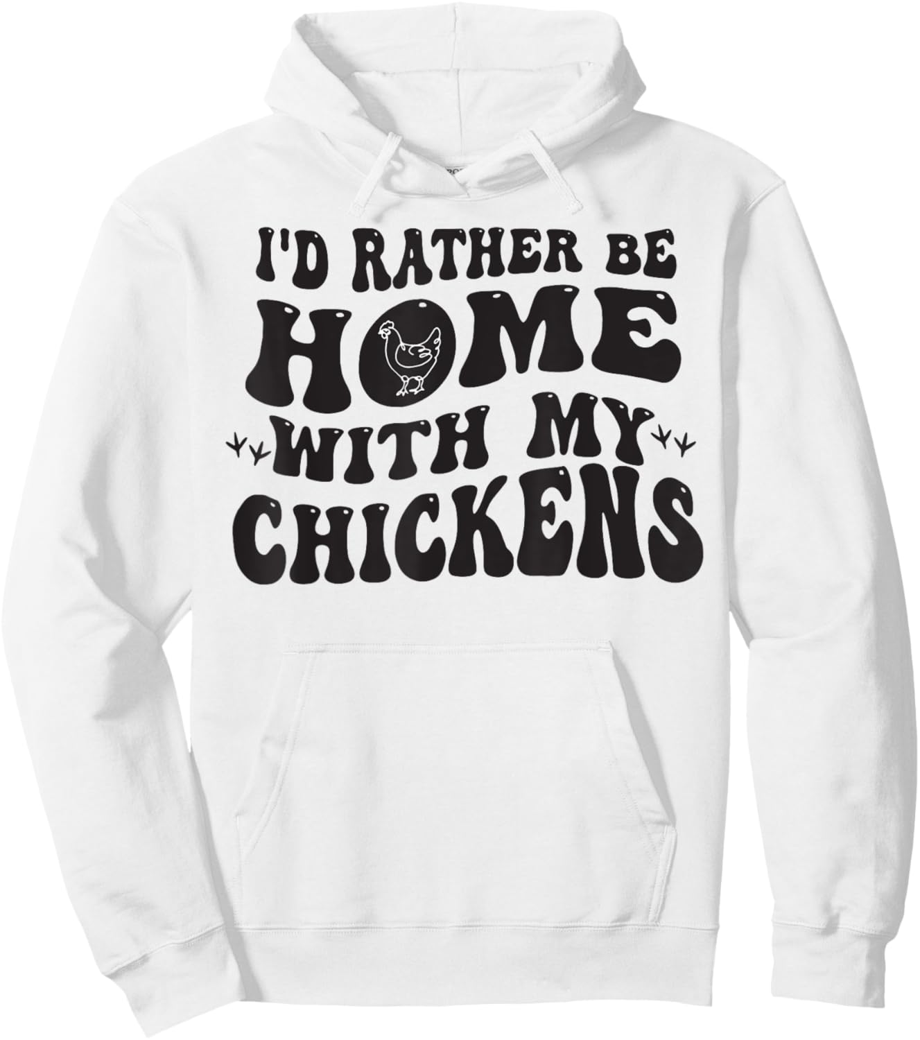 I'd Rather Be Home With My Chickens Hoodie - Hoodie | White