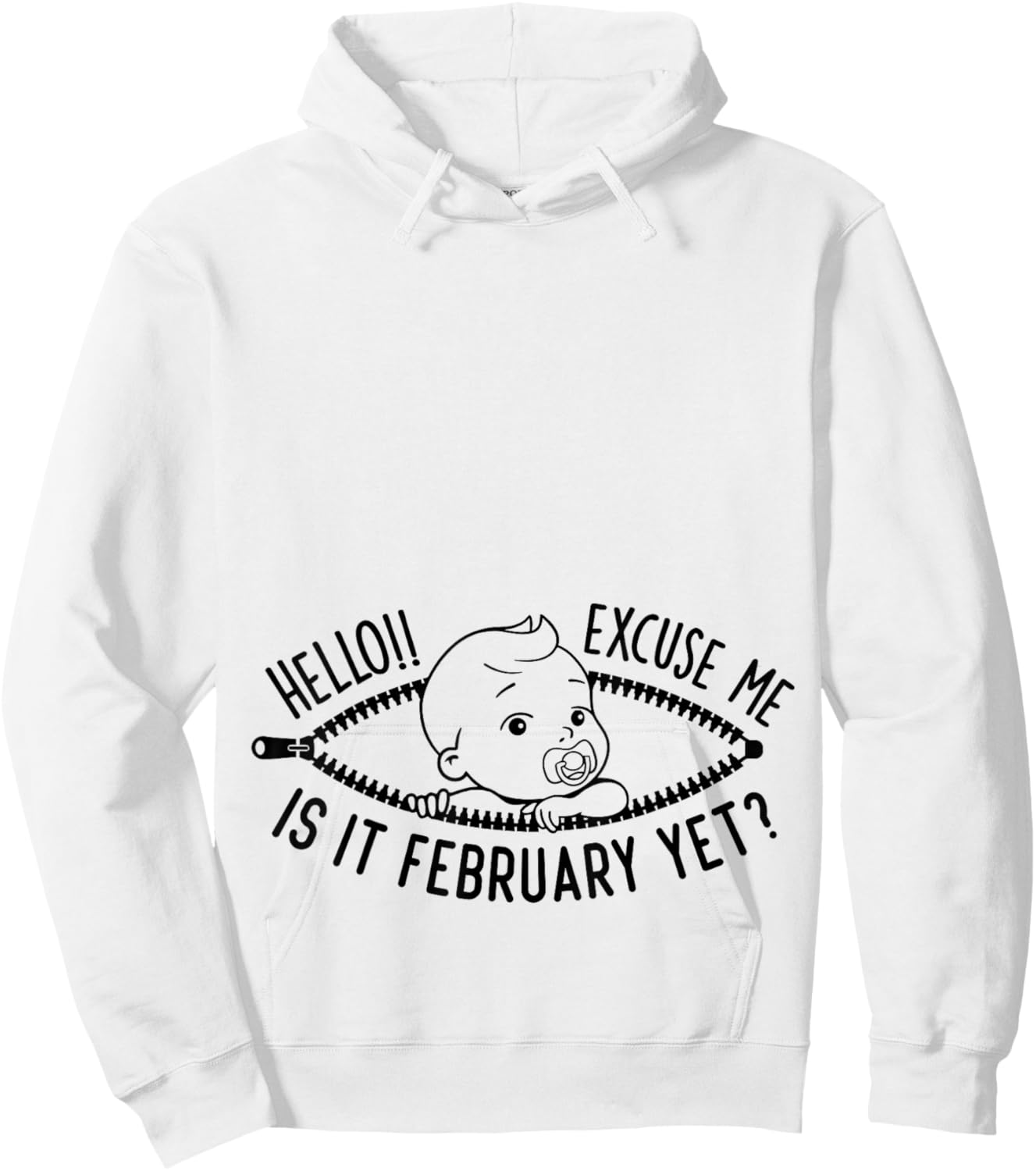 Excuse Me Is It February Yet Pregnancy Baby Announcement Hoodie - Hoodie | White