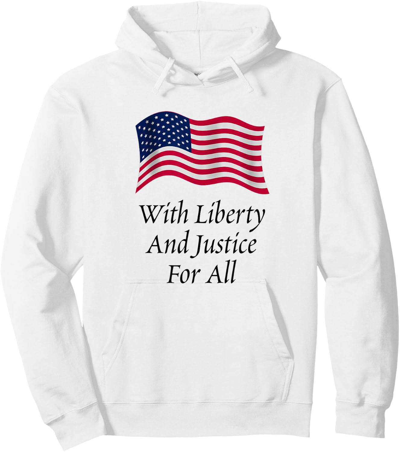 With Liberty and Justice for All American Flag Patriotic Hoodie - Hoodie | White