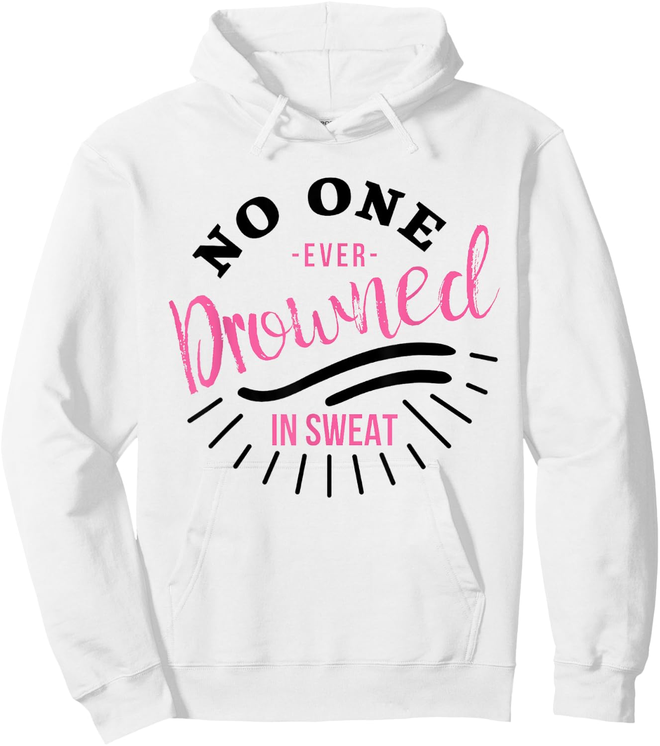 No One Ever Drowned In Sweat Hoodie - Hoodie | White