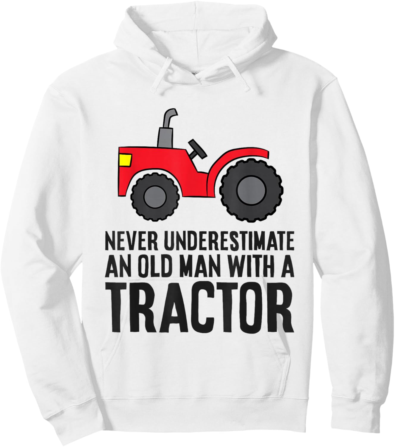 Never Underestimate An Old Man With A Tractor Hoodie - Hoodie | White