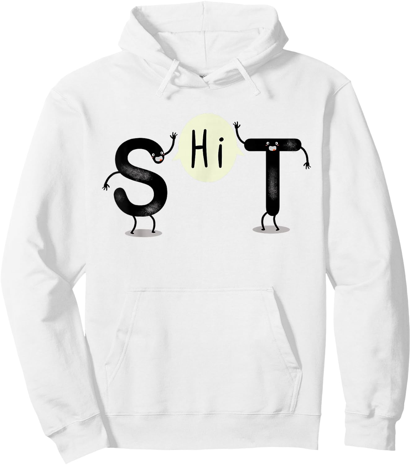 S and T Say Hi (S.H.I.T) Funny Hi and Hello Hoodie - Hoodie | White
