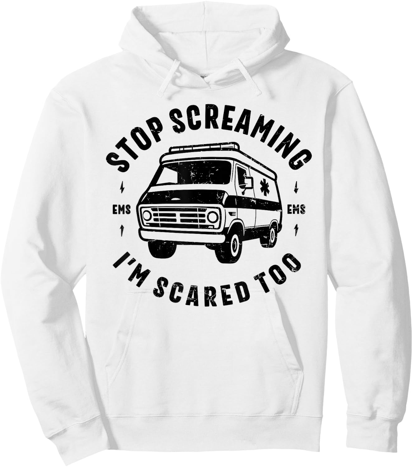 STOP SCREAMING IM SCARED TOO funny EMS gift EMT paramedic Hoodie - Hoodie | White