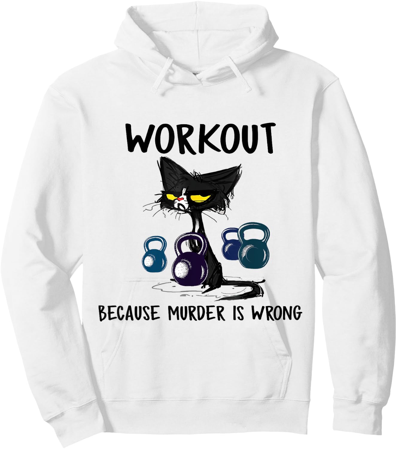 Funny Cat Workout Because Murder Is Wrong Men Women Hoodie - Hoodie | White