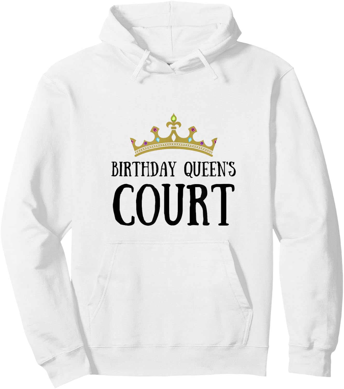 Birthday Girl Birthday Queen Court Royal Court Friends Crown Hoodie - Hoodie | White