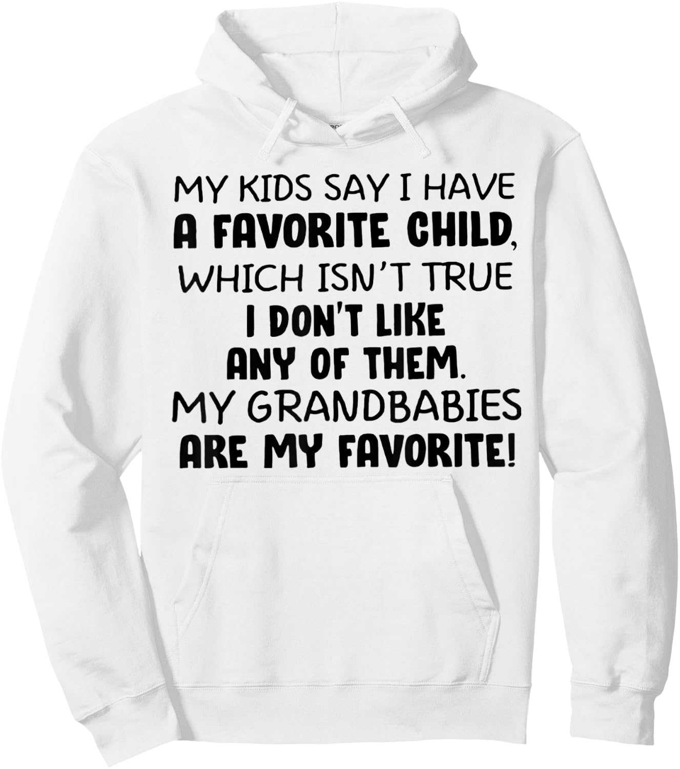 My Kids Say I have A Favorite Child Hoodie - Hoodie | White