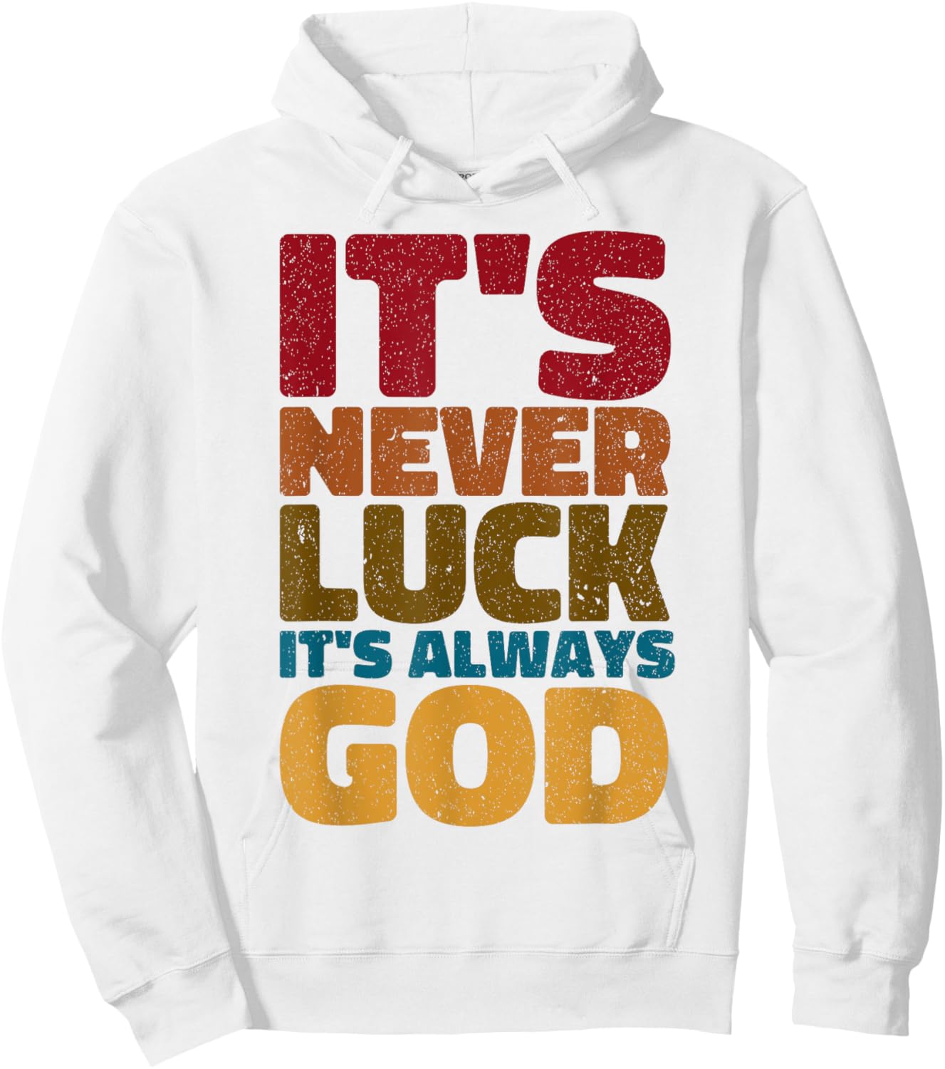 It's Never Luck It's Always God Hoodie - Hoodie | White