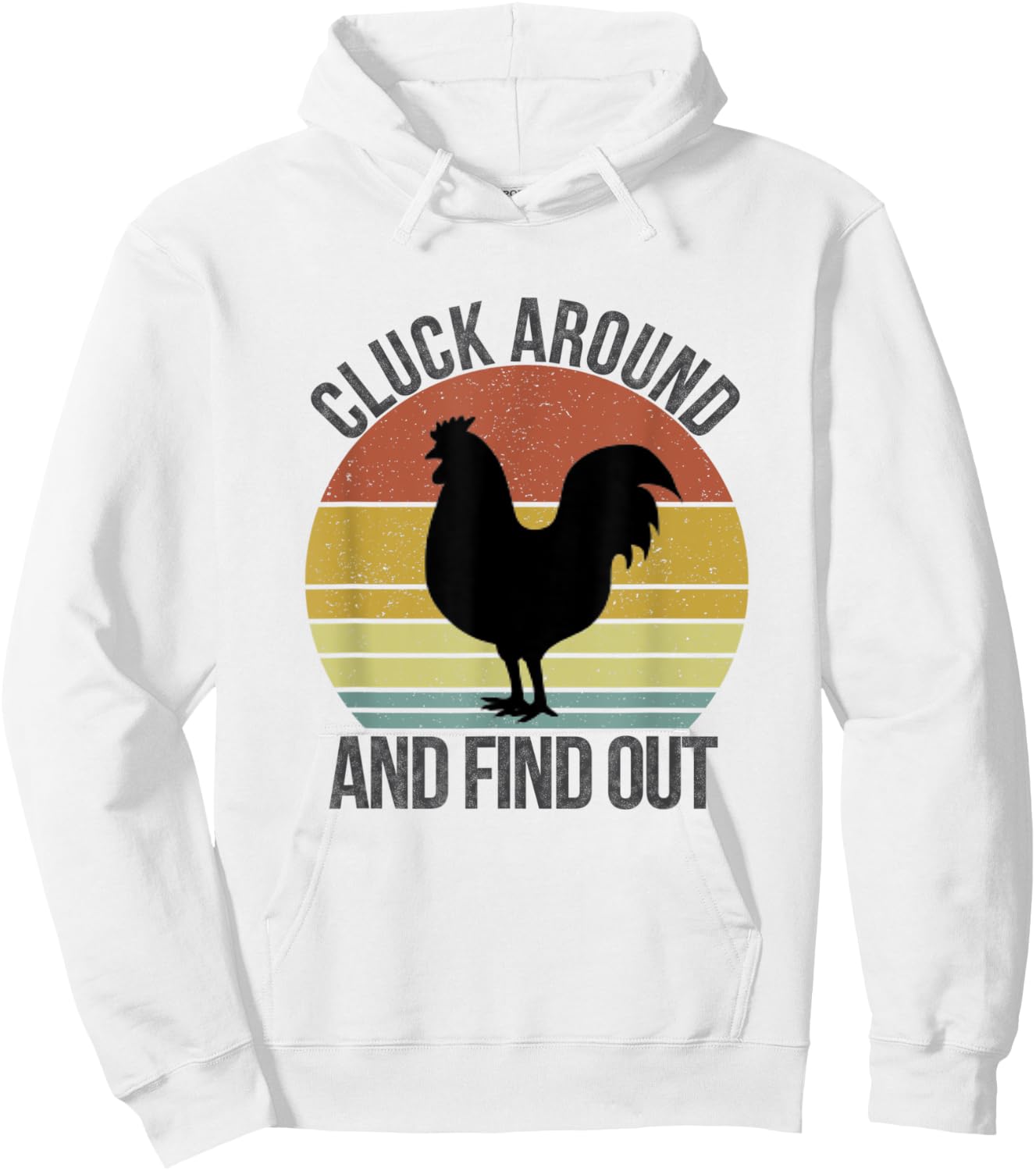 Cluck Around and Find Out Chicken Vintage Hoodie - Hoodie | White