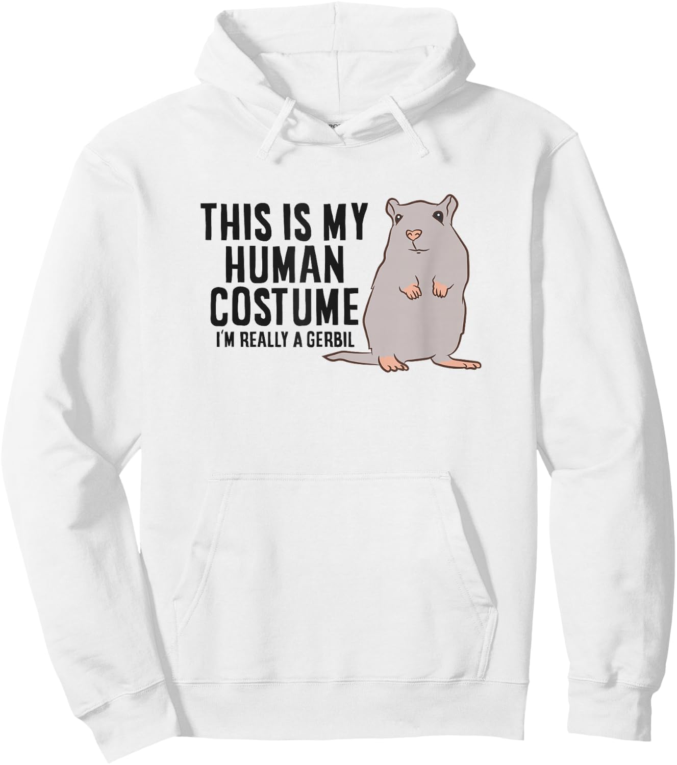 Gerbil This Is My Human Costume I'm Really A Gerbil Hoodie - Hoodie | White