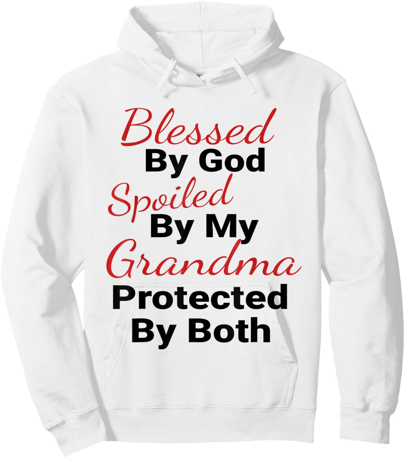 Blessed by God Spoiled by My Grandma Protected by Both Funny Hoodie - Hoodie | White
