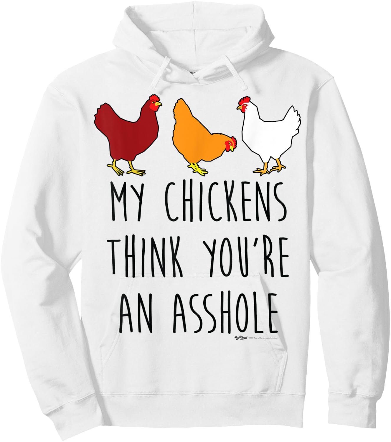 My Chickens Think You're An Asshole Funny Chicken Farmers Hoodie - Hoodie | White