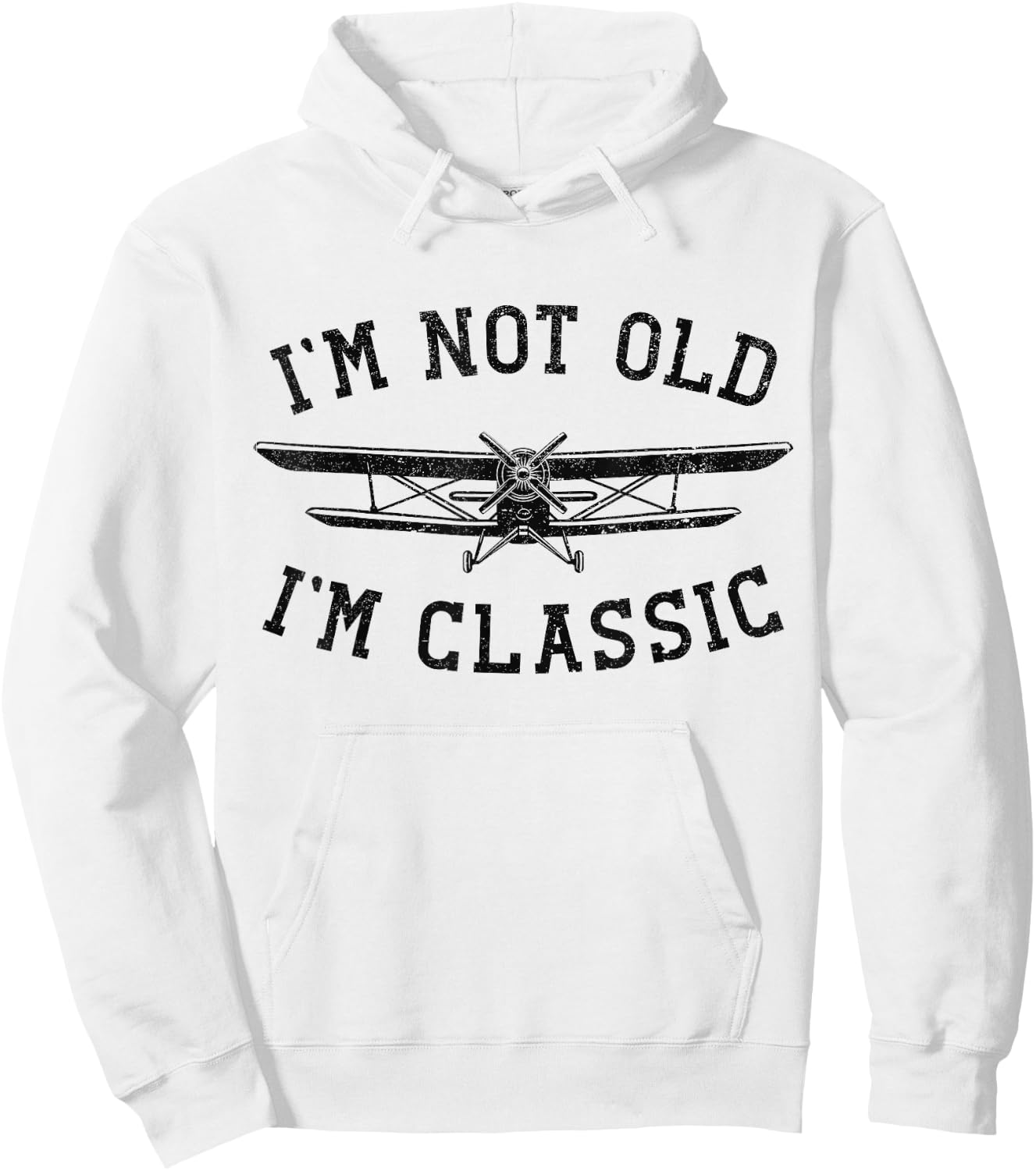 Funny Biplane I'm Not Old I'm Classic Vintage Airplane Pilot Hoodie - Hoodie | White