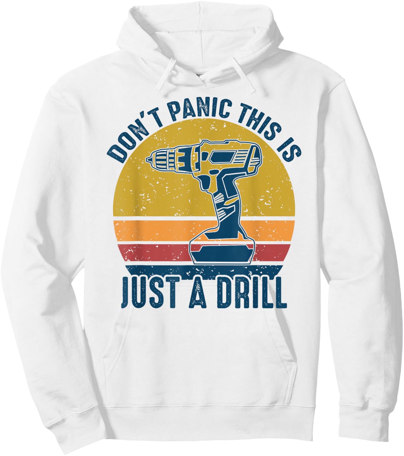 Don't Panic This is Just a Drill Vintage Funny Tool DIY Gift Hoodie - Hoodie | White