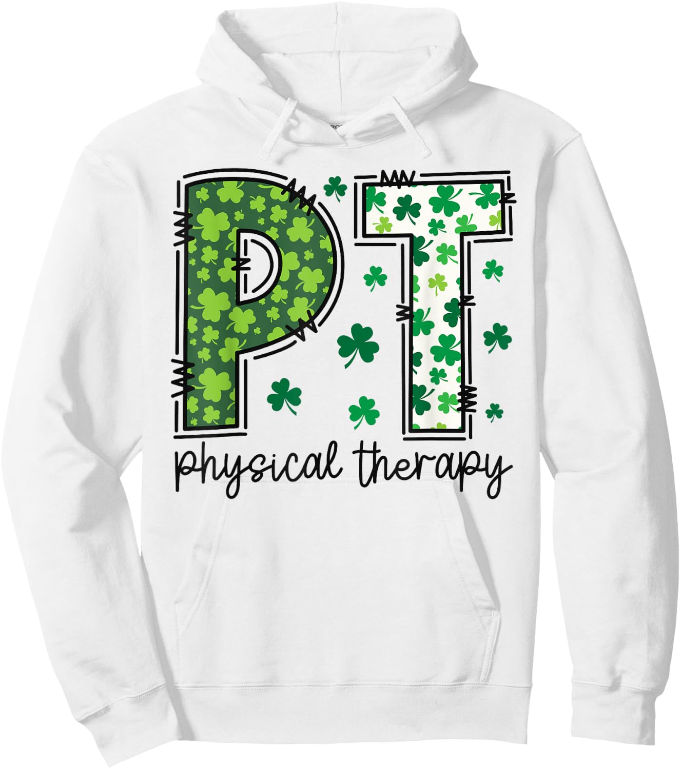 Funny Physical Therapy St Patricks Day Physical Therapist PT Hoodie - Hoodie | White