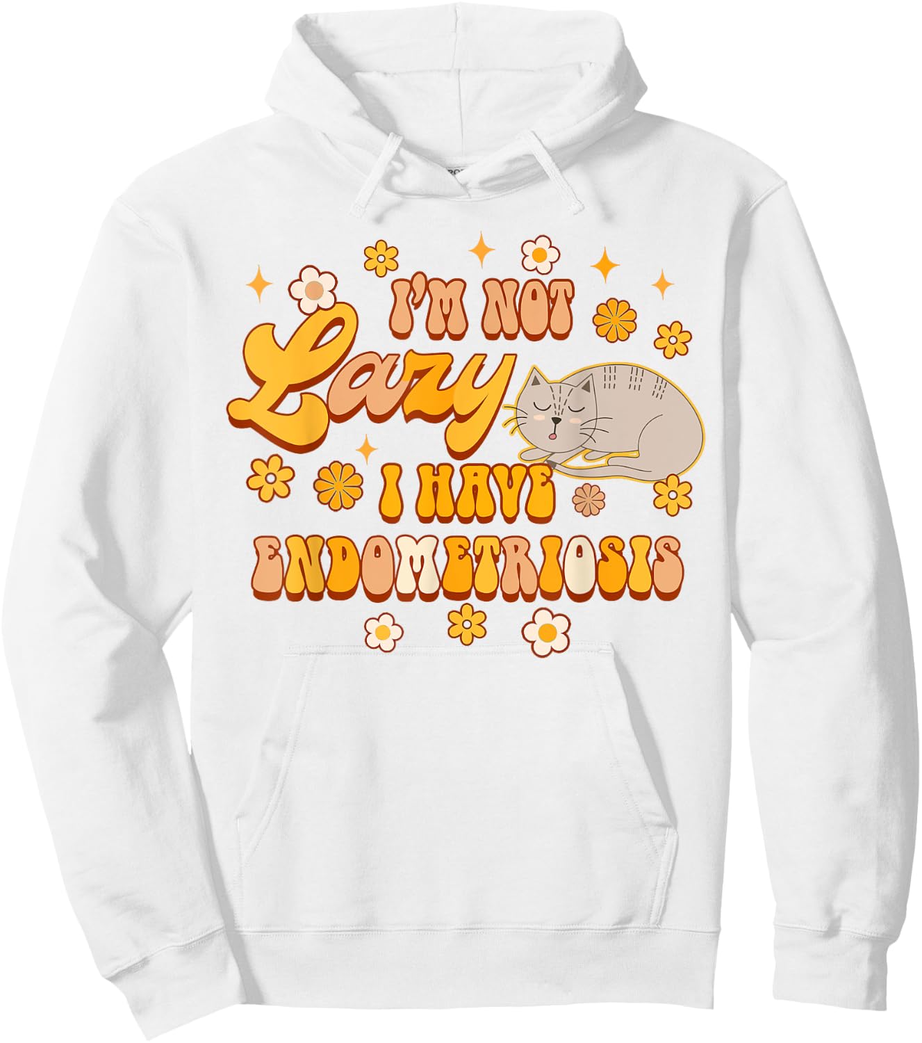 Endo Warrior Awareness I'm Not Lazy I Have Endometriosis Hoodie - Hoodie | White