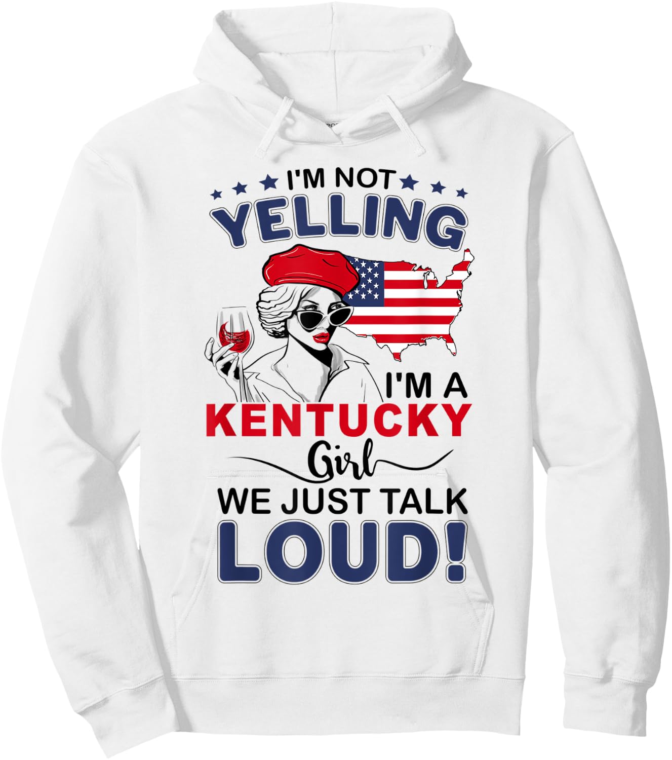 I'm Not Yelling I'm A Kentucky Girl We Just Talk Loud Hoodie - Hoodie | White